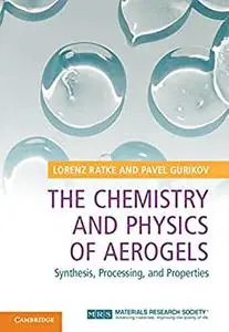 The Chemistry and Physics of Aerogels