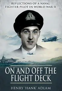 «On and Off the Flight Deck» by Henry Adlam