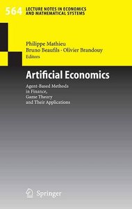 Artificial Economics: Agent-Based Methods in Finance, Game Theory and Their Applications (repost)