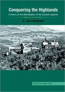 Conquering the Highlands: A history of the afforestation of the Scottish uplands