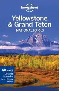 Lonely Planet Yellowstone & Grand Teton National Parks