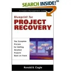 Blueprint for Project Recovery – A Project Management Guide: