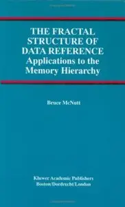 The Fractal Structure of Data Reference: Applications to the Memory Hierarchy