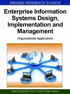Enterprise Information Systems Design, Implementation and Management: Organizational Applications (repost)
