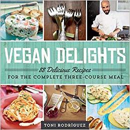 Vegan Delights: 88 Delicious Recipes for the Complete Three-Course Meal