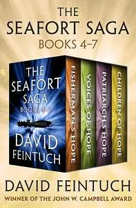 «The Seafort Saga Books 4–7» by David Feintuch