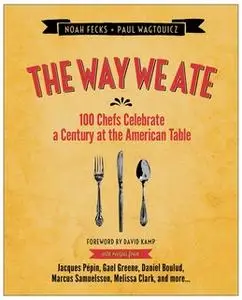 «The Way We Ate» by Noah Fecks,Paul Wagtouicz