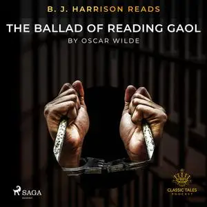 «B. J. Harrison Reads The Ballad of Reading Gaol» by Oscar Wilde