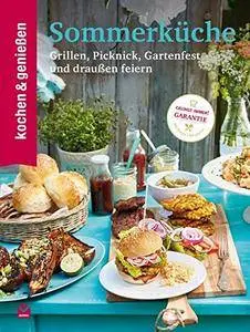 Kochen & Genießen Sommerküche: Grillen, Picknick, Gartenfest und draußen feiern