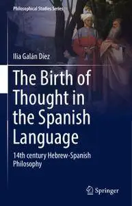 The Birth of Thought in the Spanish Language: 14th century Hebrew-Spanish Philosophy