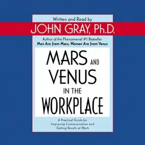 «Mars and Venus in the Workplace» by John Gray