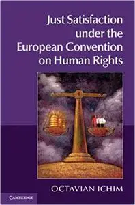 Just Satisfaction under the European Convention on Human Rights (Repost)