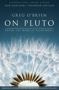 On Pluto: Inside the Mind of Alzheimer's, 2nd Edition