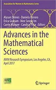 Advances in the Mathematical Sciences: AWM Research Symposium, Los Angeles, CA, April 2017