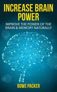 «Increase Brain Power» by Bowe Packer