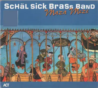 Schäl Sick Brass Band - Maza Meze (2000)