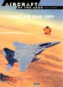 Gulf Air War 1991 (Aircraft of The Aces: Men & Legends 51) (Repost)