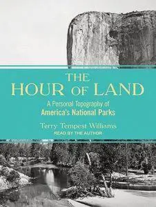 The Hour of Land: A Personal Topography of America's National Parks [Audiobook]
