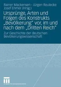 Ursprünge, Arten und Folgen des Konstrukts „Bevölkerung“ vor, im und nach dem „Dritten Reich“: Zur Geschichte der deutschen Bev