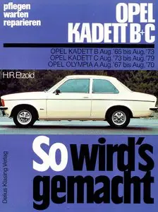 So wird's gemacht, Bd.29, Pfelegen - Warten - Repairen Opel Kadett 1965 - 1979 (40-60 PS)