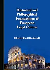 Historical and Philosophical Foundations of European Legal Culture