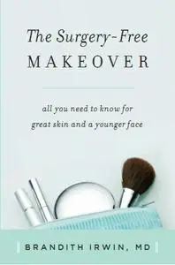 The Surgery-Free Makeover: All You Need to Know for Great Skin and a Younger Face (repost)