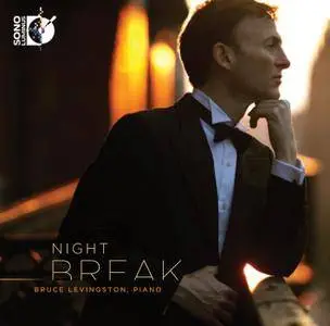 Bruce Levingston - Nightbreak: Works by Franz Liszt, Johannes Brahms, Wolfgang Rihm, Philip Glass (2011)