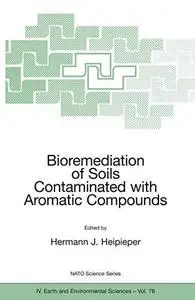 Bioremediation of Soils Contaminated with Aromatic Compounds