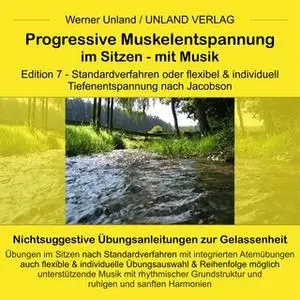 «Progressive Muskelentspannung im Sitzen - Edition 6 - mit Musik» by Werner Unland,Cornelia Kramer-Unland