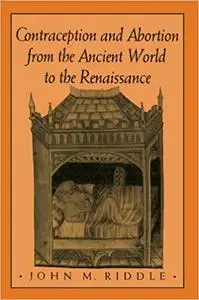 Contraception and Abortion from the Ancient World to the Renaissance