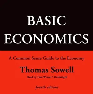 Basic Economics, Fourth Edition: A Common Sense Guide to the Economy [Audiobook]
