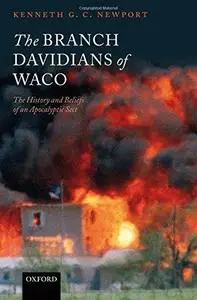 The Branch Davidians of Waco: The History and Beliefs of an Apocalyptic Sect