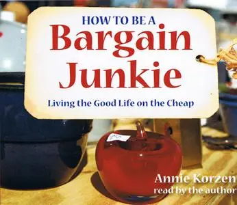 «How To Be A Bargain Junkie» by Annie Korzen