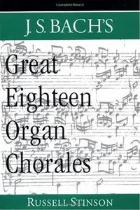 Russell Stinson, "J.S. Bach's Great Eighteen Organ Chorales" (Repost)