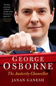 «George Osborne» by Janan Ganesh