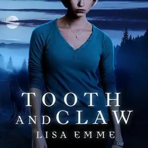 «Tooth and Claw» by Lisa Emme