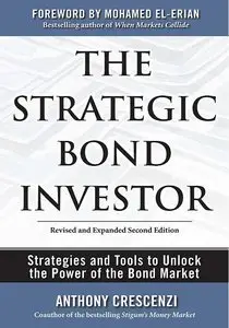 The Strategic Bond Investor: Strategies and Tools to Unlock the Power of the Bond Market (2nd Edition) (repost)
