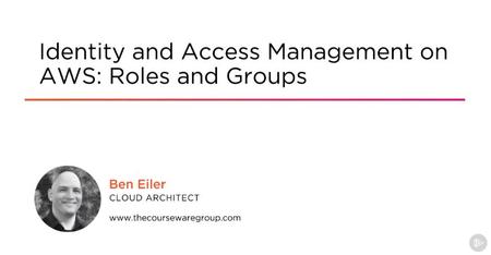Identity and Access Management on AWS: Roles and Groups