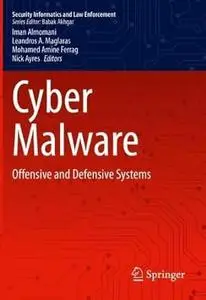 Cyber Malware: Offensive and Defensive Systems