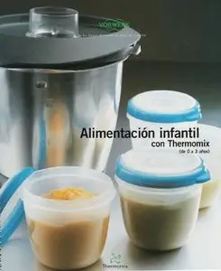 Alimentacion infantil con thermomix (de 0 a 3 anos)