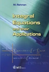 Integral Equations and Their Applications (repost)