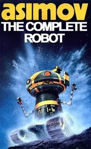 The Complete Robot by Isaac Asimov [REPOST]