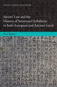 Sievers' Law and the History of Semivowel Syllabicity in Indo-European and Ancient Greek