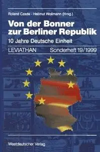 Von der Bonner zur Berliner Republik: 10 Jahre Deutsche Einheit