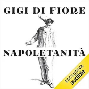 «Napoletanità» by Gigi Di Fiore
