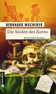 Wucherer, Bernhard - Die Säulen des Zorns