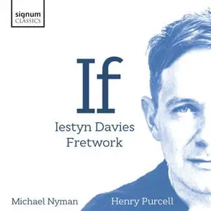 Iestyn Davies &  Fretwork - If: Michael Nyman, Henry Purcell (2019)