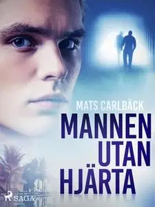 «Mannen utan hjärta» by Mats Carlbäck