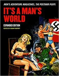 It's A Man's World: Men's Adventure Magazines, The Postwar Pulps, Expanded Edition (Repost)