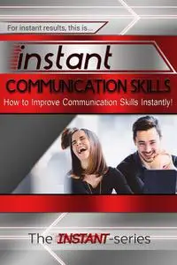 «Instant Communication Skills» by INSTANT Series